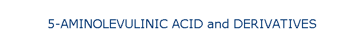 5-AMINOLEVULINIC ACID and DERIVATIVES