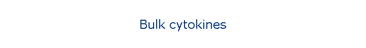 Bulk cytokines