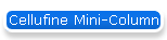 Cellufine Mini-Column