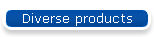 Diverse products