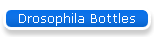 Drosophila Bottles