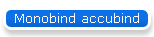 Monobind accubind