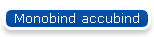 Monobind accubind