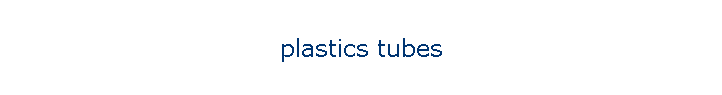 plastics tubes