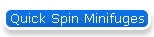 Quick Spin Minifuges