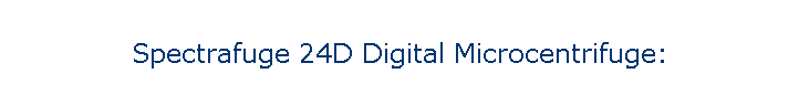 Spectrafuge 24D Digital Microcentrifuge: