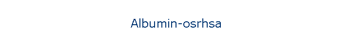 Albumin-osrhsa