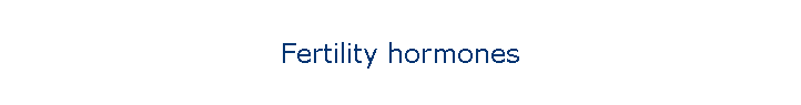 Fertility hormones