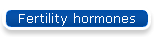 Fertility hormones